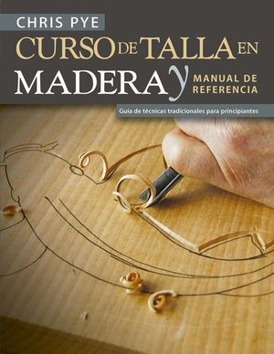 CURSO DE TALLA EN MADERA Y MANUAL DE REFERENCIA *