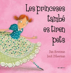 LES PRINCESES TAMBÉ ES TIREN PETS *