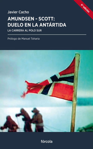 AMUNDSEN - SCOTT, DUELO EN LA ANTÁRTIDA *