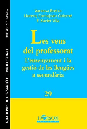 LES VEUS DEL PROFESSORAT LENSENYAMENT I LA GESTIÓ DE LES LLENGÜES A SECUNDÀRIA *