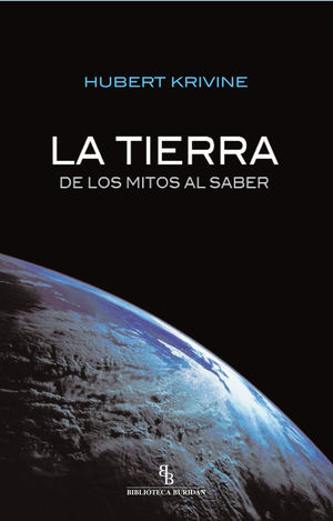 LA TIERRA, DE LOS MITOS AL SABER *