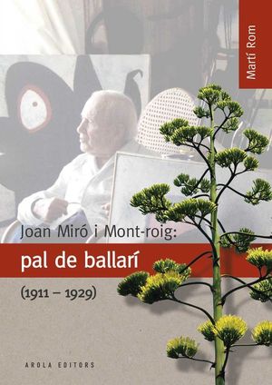 JOAN MIRÓ I MONT-ROIG: PAL DE BALLARÍ (1911-1929) *