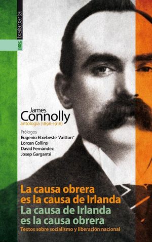 LA CAUSA OBRERA ES LA CAUSA DE IRLANDA. LA CAUSA DE IRLANDA ES LA CAUSA OBRERA *