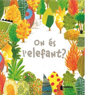 ON ÉS L'ELEFANT ? *