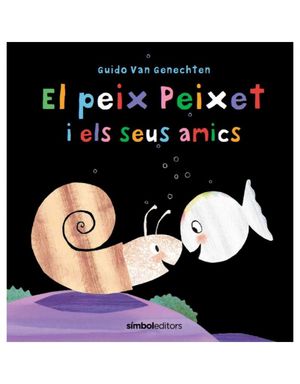 EL PEIX PEIXET I ELS SEUS AMICS *