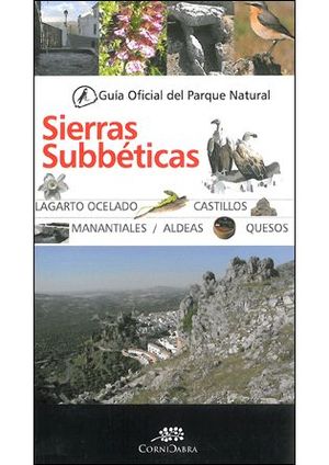 GUÍA OFICIAL DEL PARQUE NATURAL DE SIERRAS SUBBÉTICAS *