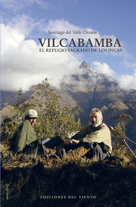 VILCABAMBA, EL REFUGIO SAGRADO DE LOS INCAS  *