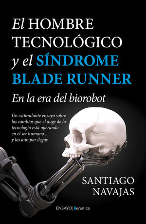 EL HOMBRE TECNOLÓGICO Y EL SÍNDROME BLADE RUNNER *