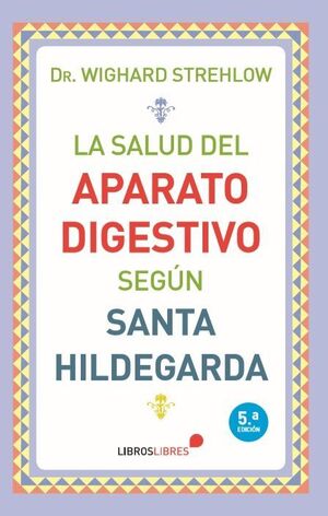 LA SALUD DEL APARATO DIGESTIVO SEGÚN SANTA HILDEGARDA *