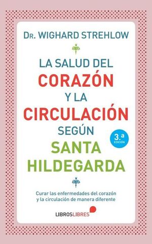LA SALUD DEL CORAZÓN Y LA CIRCULACIÓN SEGÚN SANTA HILDEGARDA *
