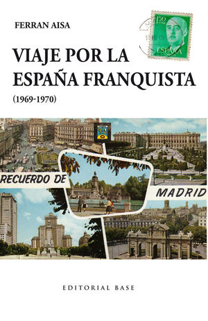 VIAJE POR LA ESPAÑA FRANQUISTA (1969-1970) *
