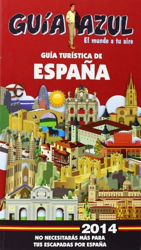 ESPAÑA TURÍSTICA 2014 GUIA AZUL