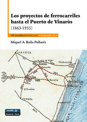 LOS PROYECTOS DE FERROCARRILES HASTA EL PUERTO DE VINARÒS (1863-1935) *