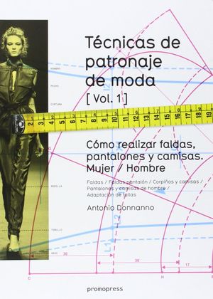 TÉCNICAS DE PATRONAJE DE MODA 1 *