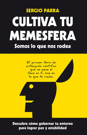 CULTIVA TU MEMESFERA. SOMOS LO QUE NOS RODEA *