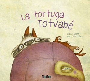 LA TORTUGA TOTVABÉ *