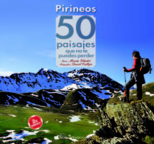 PIRINEOS. 50 PAISAJES QUE NO TE PUEDES PERDER *