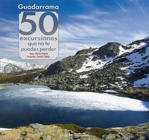 GUADARRAMA: 50 EXCURSIONES QUE NO TE PUEDES PERDER *