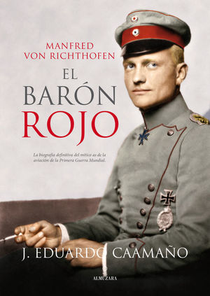 MANFRED VON RICTHOFEN, EL BARÓN ROJO *