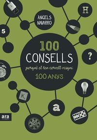100 CONSELLS PERQUÈ EL TEU CERVELL VISQUI 100 ANYS *