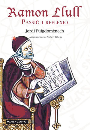 RAMON LLULL: PASSIÓ I REFLEXIÓ *