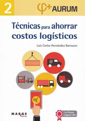 TÉCNICAS PARA AHORRAR COSTOS LOGÍSTICOS. AURUM 2 *