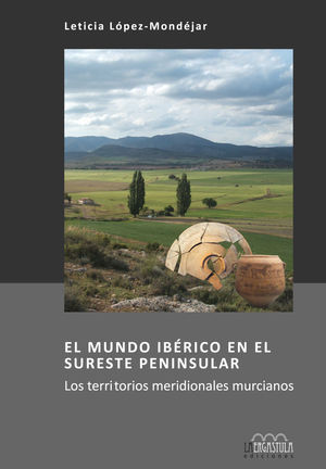 EL MUNDO IBÉRICO EN EL SURESTE PENINSULAR *