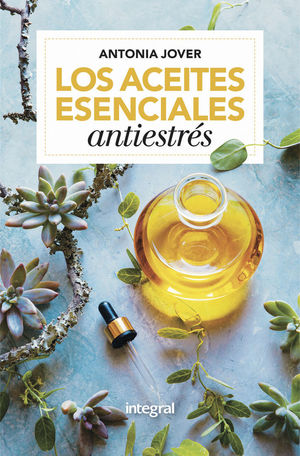 LOS ACEITES ESENCIALES ANTIESTRÉS *