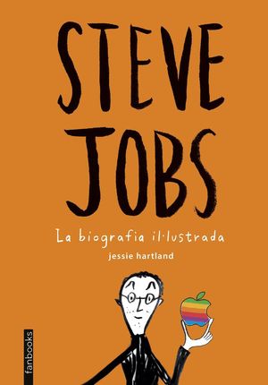 STEVE JOBS. LA BIOGRAFIA IL·LUSTRADA *