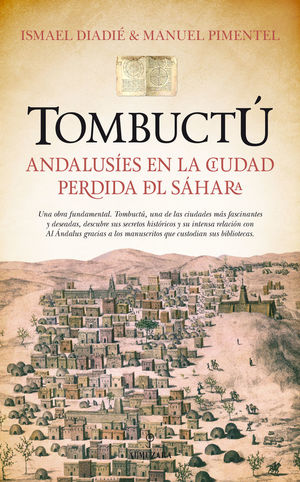 TOMBUCTU ANDALUSIES EN LA CIUDAD PERDIDA DEL SAHARA *