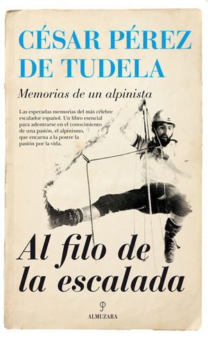 AL FILO DE LA ESCALADA. MEMORIAS DE UN ALPINISTA *