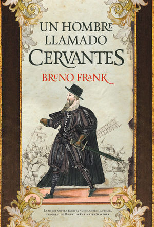 UN HOMBRE LLAMADO CERVANTES *