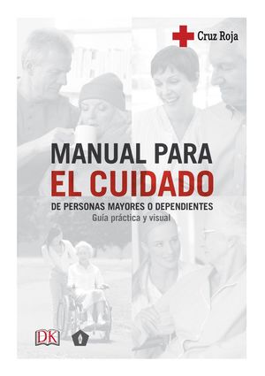 MANUAL PARA EL CUIDADO DE PERSONAS MAYORES Y DEPENDIENTES *