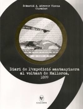 9. DIARI DE L'EXPEDICIÓ SANTANYINERA AL VOLTANT DE MALLORCA, 1899 *