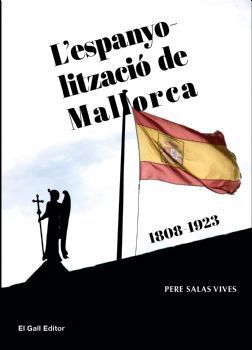 L'ESPANYOLITZACIÓ DE MALLORCA. 1808-1923 *