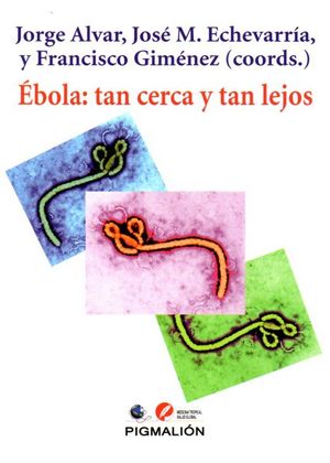 ÉBOLA: TAN CERCA Y TAN LEJOS *