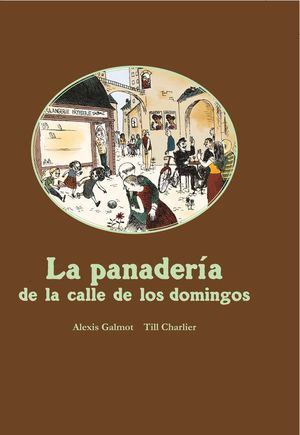 LA PANADERÍA DE LA CALLE DE LOS DOMINGOS *