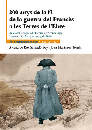 200 ANYS DE LA FI DE LA GUERRA DEL FRANCÈS A LES TERRES DE L'?EBRE *