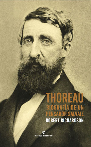 THOREAU: BIOGRAFÍA DE UN PENSADOR SALVAJE *