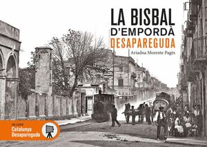 LA BISBAL D'EMPORDÀ DESAPAREGUDA *