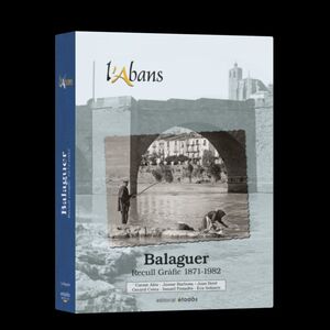 L'ABANS DE BALAGUER * (PER ENCÀRREC 1 SET.APROX.CONSULTAR)