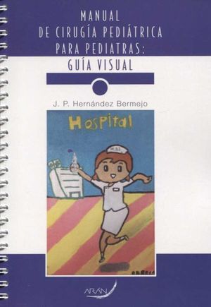 MANUAL DE CIRUGÍA PEDIÁTRICA PARA PEDIATRAS: *