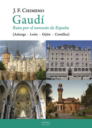 GAUDÍ. RUTA POR EL NOROESTE DE ESPAÑA *