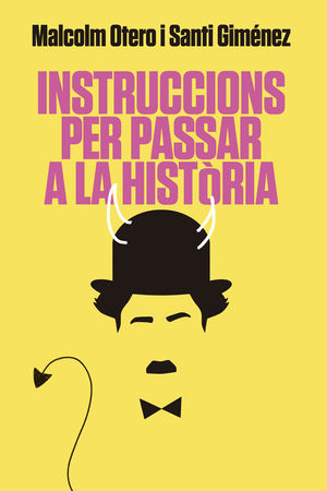 INSTRUCCIONS PER PASSAR A LA HISTÒRIA *