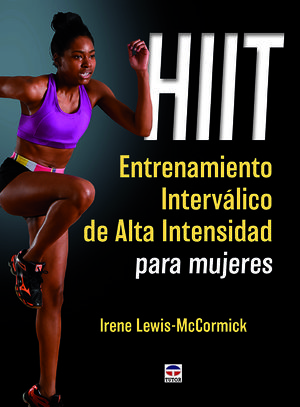 HIIT. ENTRENAMIENTO INTERVÁLICO DE ALTA INTENSIDAD PARA MUJERES *