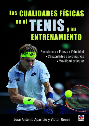 LAS CUALIDADES FÍSICAS EN EL TENIS Y SU ENTRENAMIENTO *