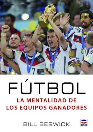 FÚTBOL. LA MENTALIDAD DE LOS EQUIPOS GANADORES *