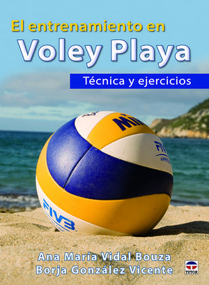 EL ENTRENAMIENTO EN VOLEY PLAYA. TÉCNICA Y EJECICIOS *