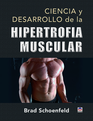 CIENCIA Y DESARROLLO DE LA HIPERTROFIA MUSCULAR *