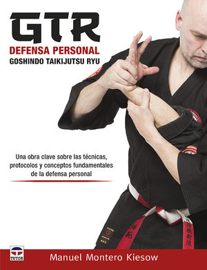 GTR DEFENSA PERSONAL. GOSHINDO TAIKIJUTSU RYU *